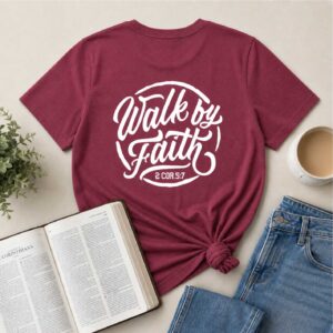 Walk By Faith Women’s Christian T-Shirt